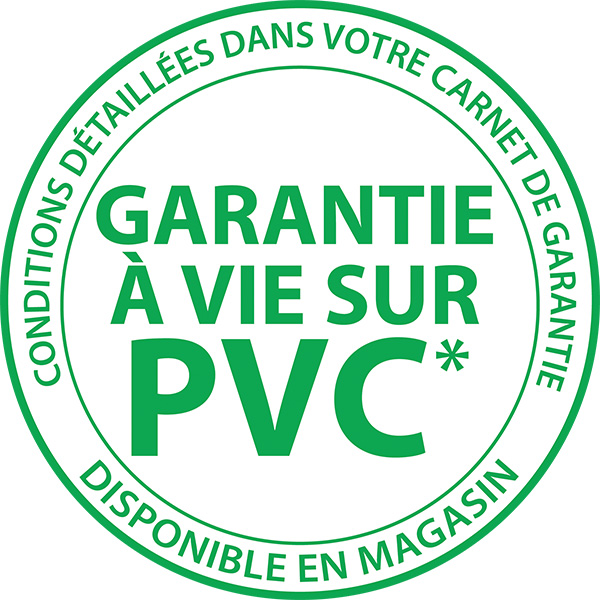 Notre Garantie à vie sur e PVC offerte par ISOFRANCE